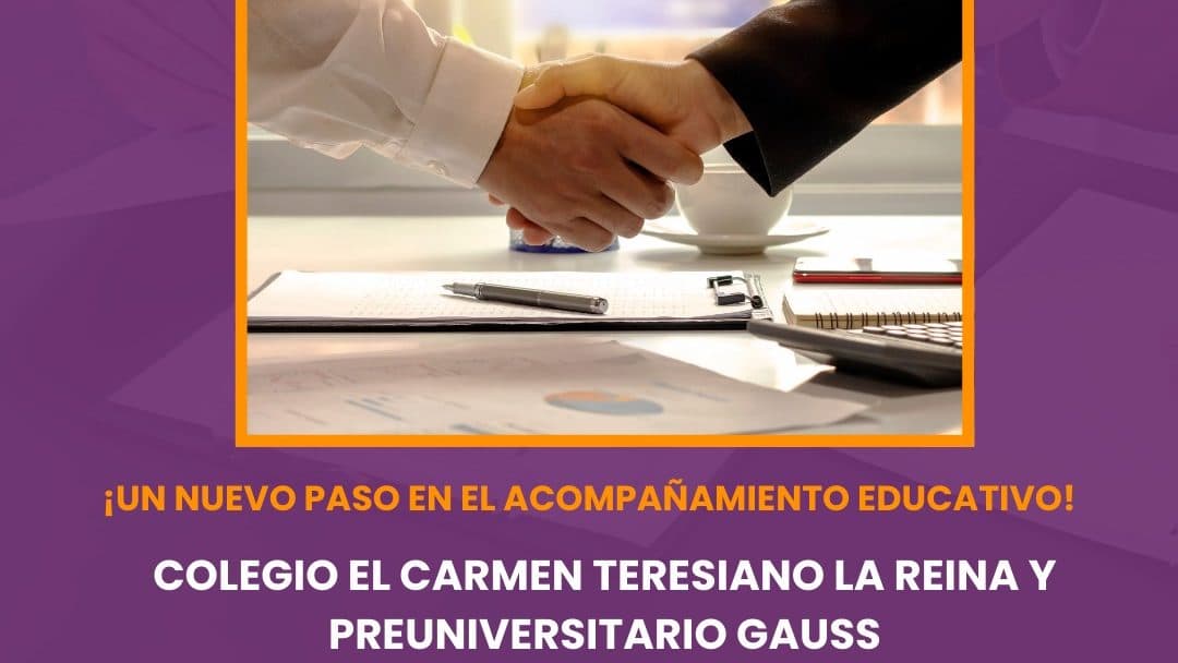 Fotografía de la noticia «¡Nuevo Convenio Preuniversitario PREU GAUSS 2026 para Estudiantes de III° y IV° Medio!» del Colegio El Carmen Teresiano La Reina.
